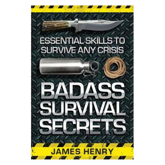 Book Cover of Badass Survival Secrets: Essential Skills to Survive Any Crisis