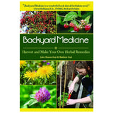 Backyard Medicine: Harvest and Make Your Own Herbal Remedies