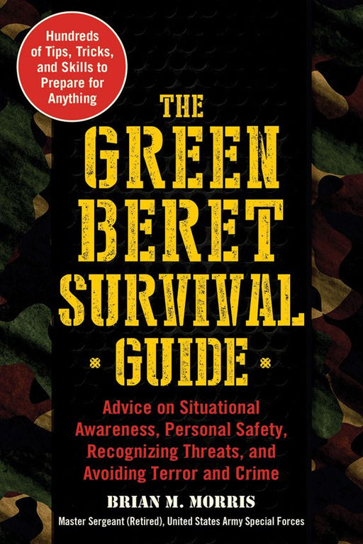 The Green Beret Survival Guide Book by Brian M. Morris