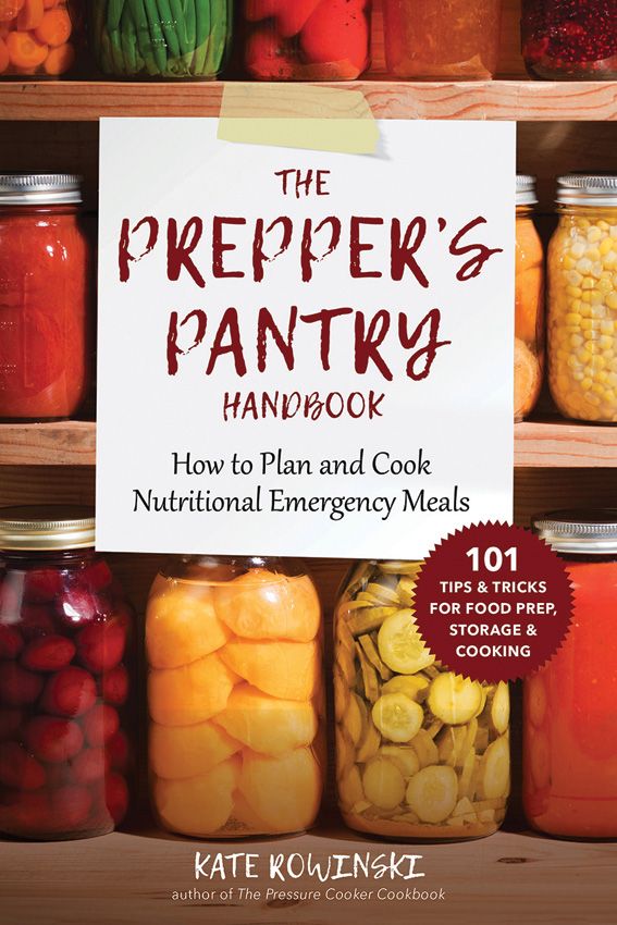 The Prepper's Pantry Handbook: How to Plan and Cook Nutritional Emergency Meals Book by Kate Rowinski